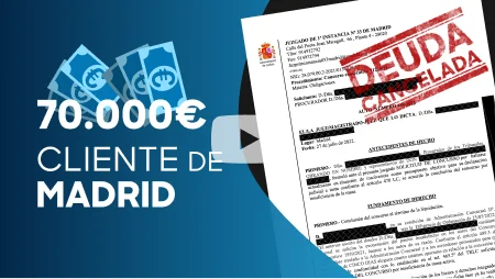 Caso de éxito Ley de Segunda Oportunidad 70.000€ Madrid