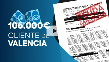 Caso de éxito Ley de Segunda Oportunidad 106.000€ Valencia